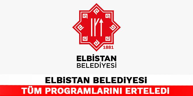 Elbistan Belediyesi tüm programlarını erteledi