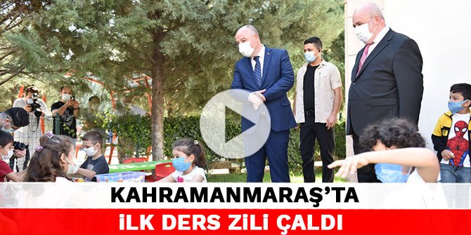 Kahramanmaraş’ta ilk ders zili çaldı