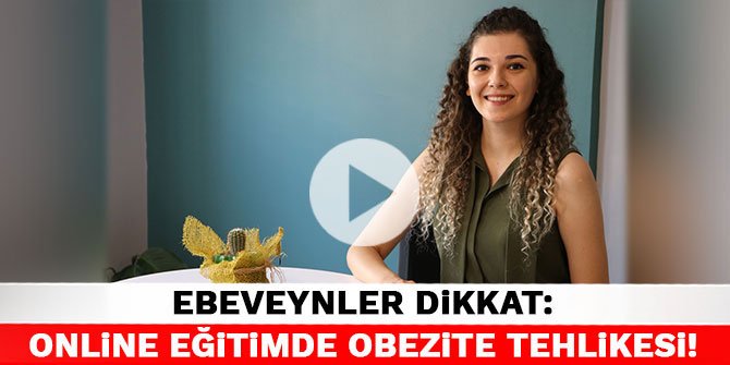 Kahramanmaraşlı diyetisyenden online eğitimde obezite uyarısı