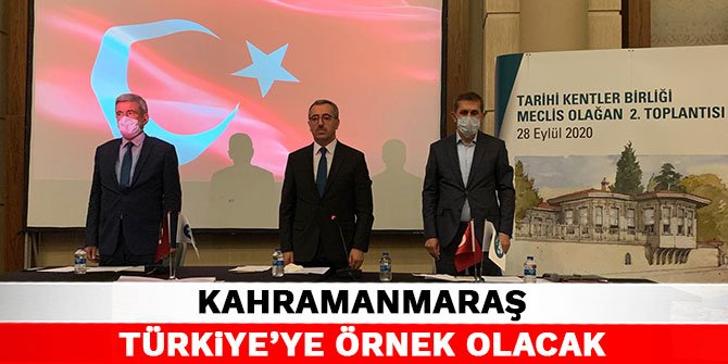 Kahramanmaraş Türkiye’ye Örnek Olacak