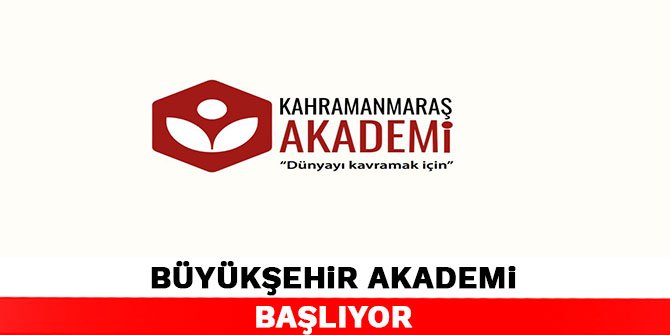Kahramanmaraş Akademi başlıyor