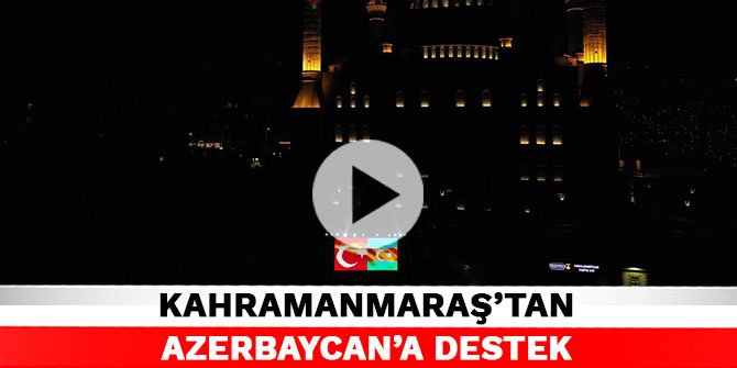 Kahramanmaraş’tan Azerbaycan’a destek