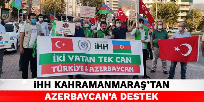 İHH Kahramanmaraş'tan Azerbaycan'a destek