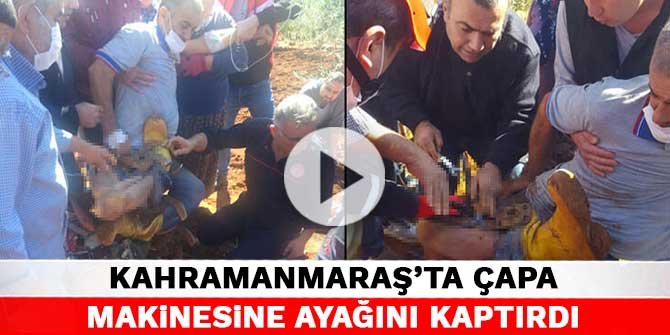 Kahramanmaraş'ta çapa makinesine ayağını kaptırdı