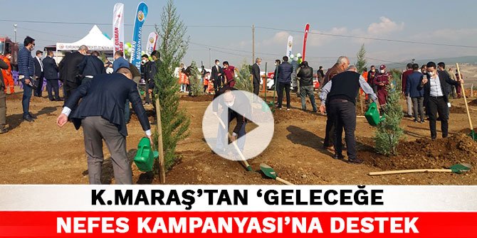 Kahramanmaraş'tan ‘Geleceğe Nefes Kampanyası’na destek