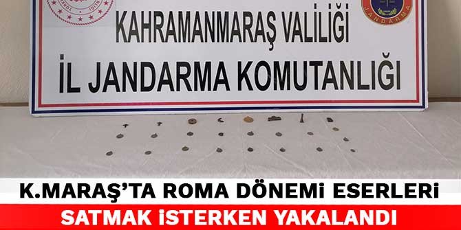 Kahramanmaraş'ta Roma dönemi eserleri satmak isterken yakalandı