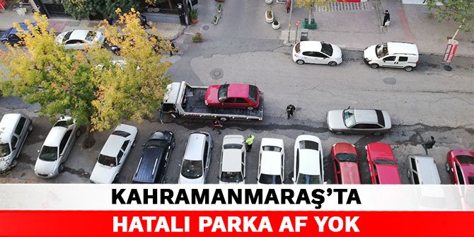 Kahramanmaraş’ta hatalı parka af yok