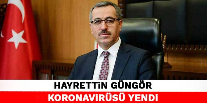 Hayrettin Güngör Koronavirüsü yendi