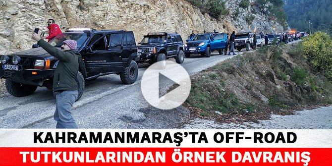 Kahramanmaraş'ta Off-Road tutkunlarından örnek davranış