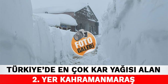 Türkiye'de en çok kar yağısı alan 2. yer Kahramanmaraş