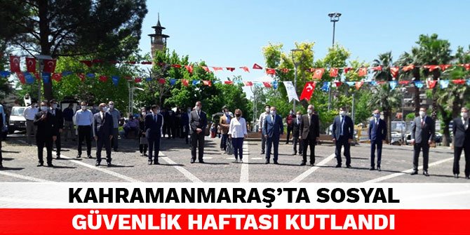 Kahramanmaraş’ta sosyal güvenlik haftası kutlandı