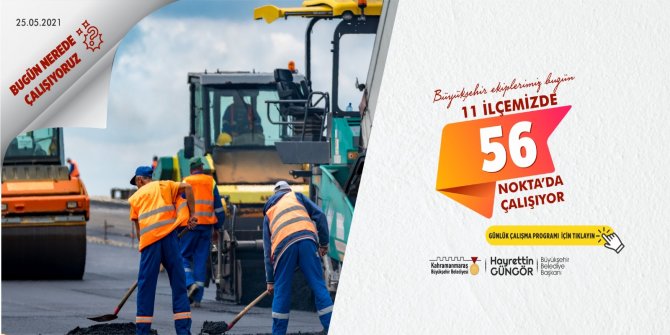 Kahramanmaraş Büyükşehir Fen İşleri Dairesi Başkanlığı günlük çalışma yerleri