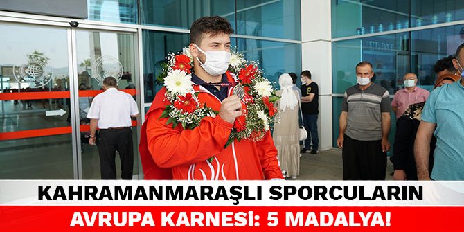 Kahramanmaraşlı sporcuların Avrupa karnesi: 5 Madalya!