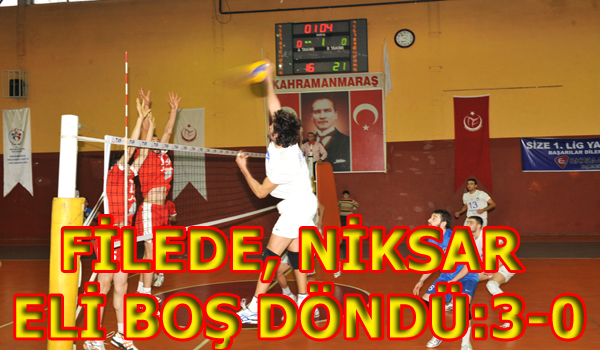 FİLEDE  NİKSAR ELİ BOŞ DÖNDÜ:3-0