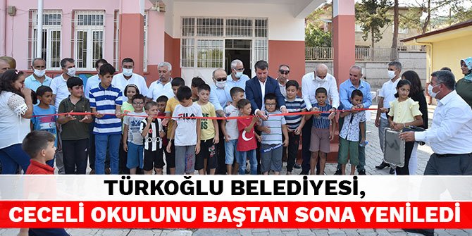 Türkoğlu Belediyesi, Ceceli Okulunu baştan sona yeniledi