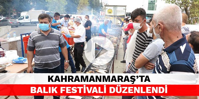 Kahramanmaraş’ta balık festivali düzenlendi