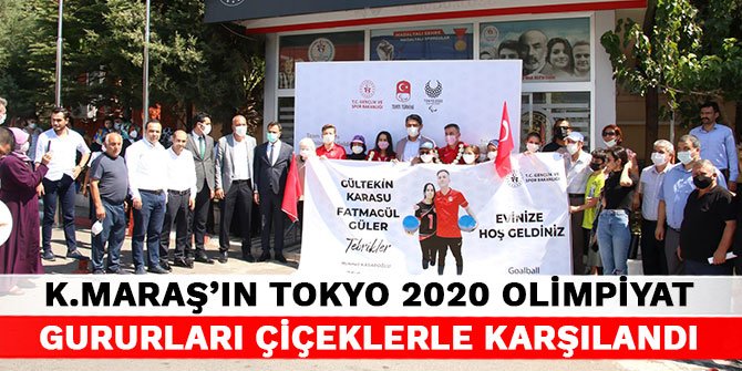 Kahramanmaraş'ın Tokyo 2020 olimpiyat gururları çiçeklerle karşılandı