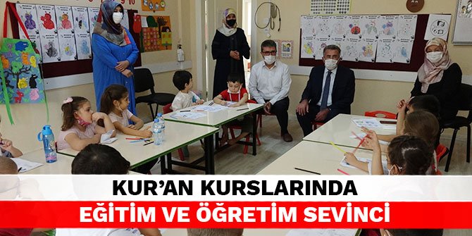 Kahramanmaraş'ta kur’an kurslarında eğitim ve öğretim sevinci