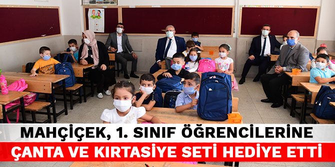Başkan Mahçiçek, 1. sınıf öğrencilerine çanta ve kırtasiye seti hediye etti