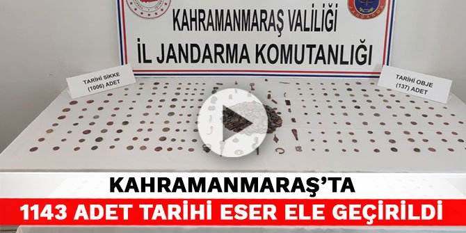 Kahramanmaraş’ta 1143 adet tarihi eser ele geçirildi