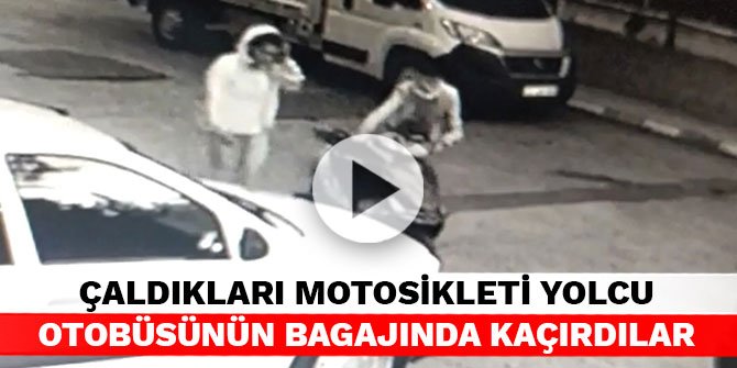 Kahramanmaraş’ta çaldıkları motosikleti yolcu otobüsünün bagajında kaçırdılar