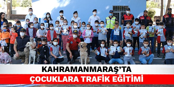 Kahramanmaraş'ta çocuklara trafik eğitimi