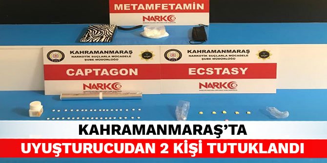Kahramanmaraş’ta uyuşturucudan 2 kişi tutuklandı
