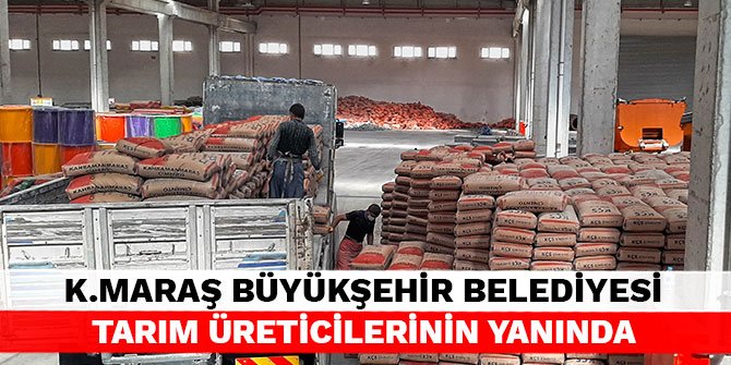 Kahramanmaraş Büyükşehir Belediyesi tarım üreticilerinin yanında