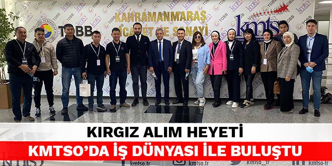 Kırgız alım heyeti KMTSO’da iş dünyası ile buluştu