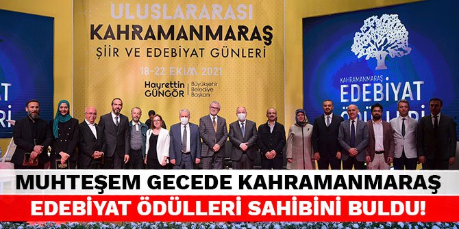 Muhteşem gecede Kahramanmaraş Edebiyat Ödülleri sahibini buldu!