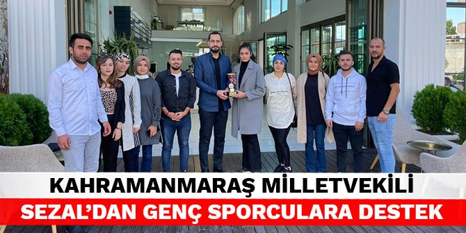 Kahramanmaraş Milletvekili Sezal’dan genç sporculara destek
