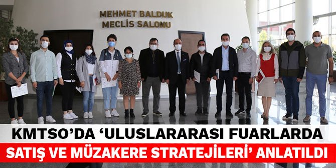 KMTSO’da ‘Uluslararası Fuarlarda Satış Ve Müzakere Stratejileri’ anlatıldı