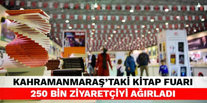 Kahramanmaraş’taki Kitap Fuarı 250 bin ziyaretçiyi ağırladı