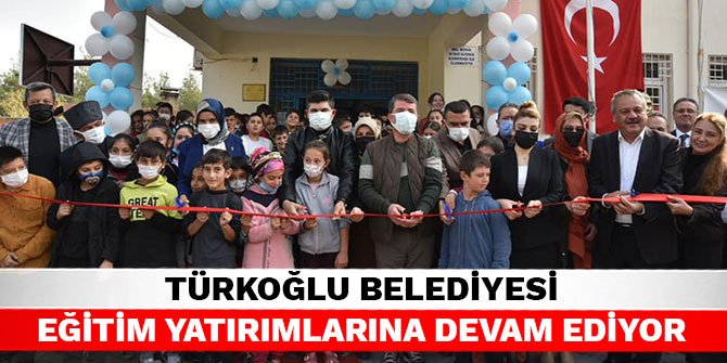Türkoğlu Belediyesi eğitim yatırımlarına devam ediyor