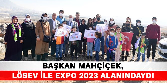 Başkan Mahçiçek, LÖSEV ile Expo 2023 alanındaydı