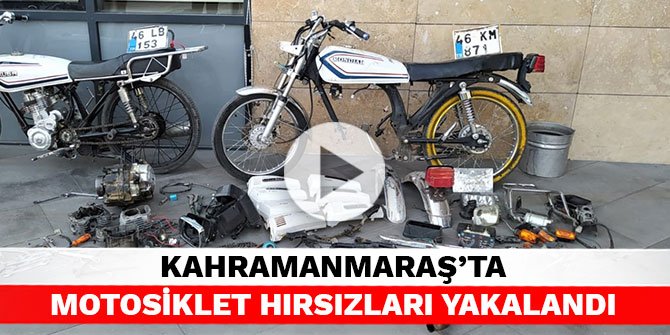 Kahramanmaraş'ta motosiklet hırsızları yakalandı