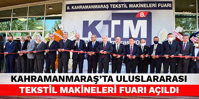 Kahramanmaraş'ta Uluslararası Tekstil Makineleri Fuarı açıldı