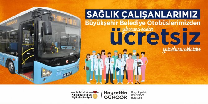 Kahramanmaraş'ta otobüsler sağlıkçılara ücretsiz oldu