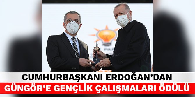 Cumhurbaşkanı Erdoğan’dan Güngör’e Gençlik Çalışmaları Ödülü