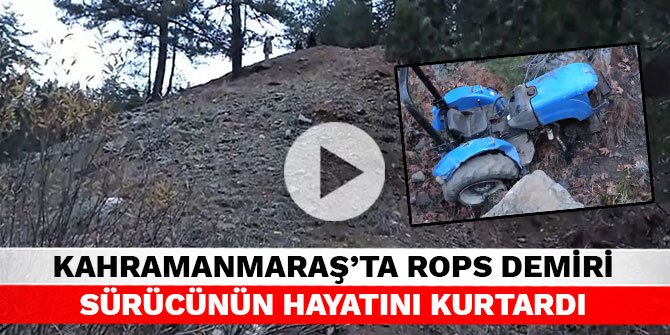 Kahramanmaraş’ta rops demiri sürücünün hayatını kurtardı