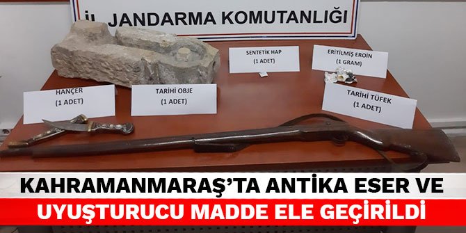 Kahramanmaraş’ta antika eser ve uyuşturucu madde ele geçirildi