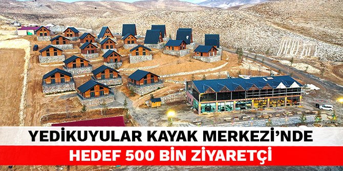 Yedikuyular Kayak Merkezi’nde hedef 500 bin ziyaretçi