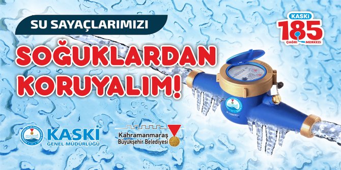 KASKİ'den su sayaçlarının donma tehlikesine karşı uyarı