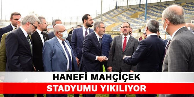 Hanefi Mahçiçek Stadyumu yıkılıyor