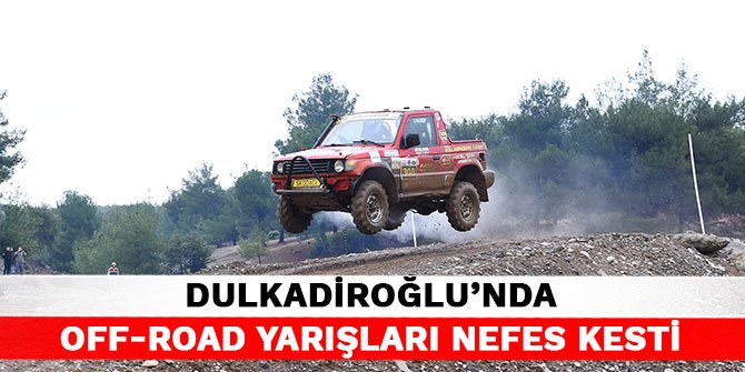 Dulkadiroğlu’nda Off-Road yarışları nefes kesti