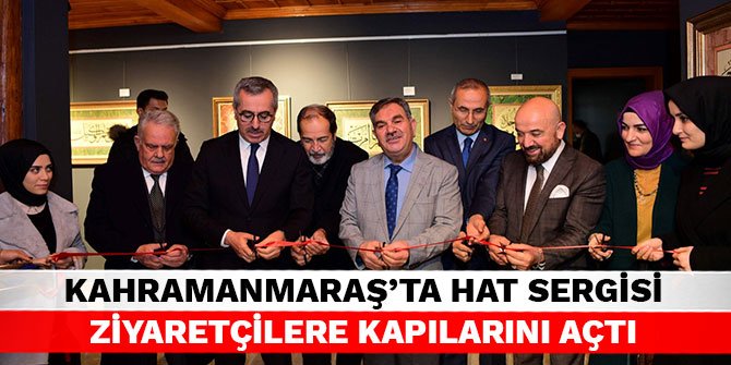 Kahramanmaraş'ta Hat Sergisi ziyaretçilere kapılarını açtı