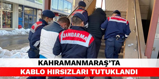 Kahramanmaraş’ta kablo hırsızları tutuklandı
