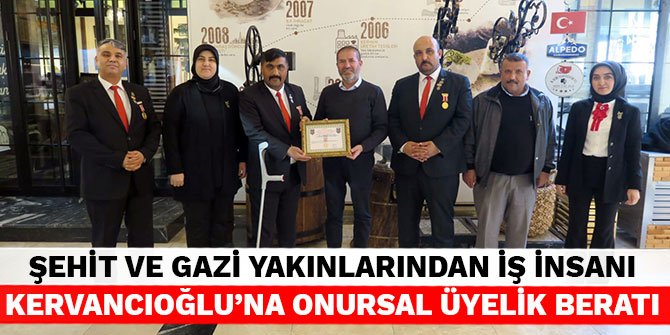 Şehit ve gazi yakınlarından hayırsever iş insanı Sami Kervancıoğlu’na Onursal Üyelik Beratı