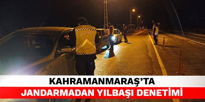 Kahramanmaraş’ta jandarmadan yılbaşı denetimi