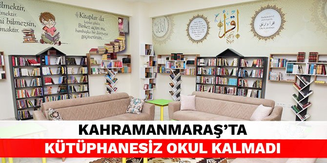 Kahramanmaraş’ta kütüphanesiz okul kalmadı